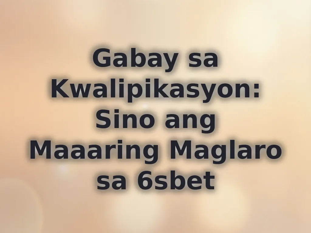 Kwalipikasyon sa 6sbet